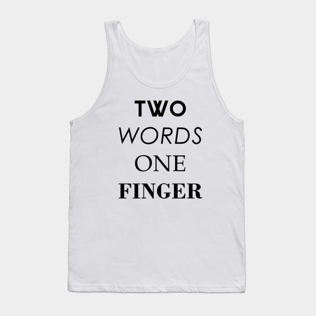 Two words one finger Tank Top by ryspayevkaisar